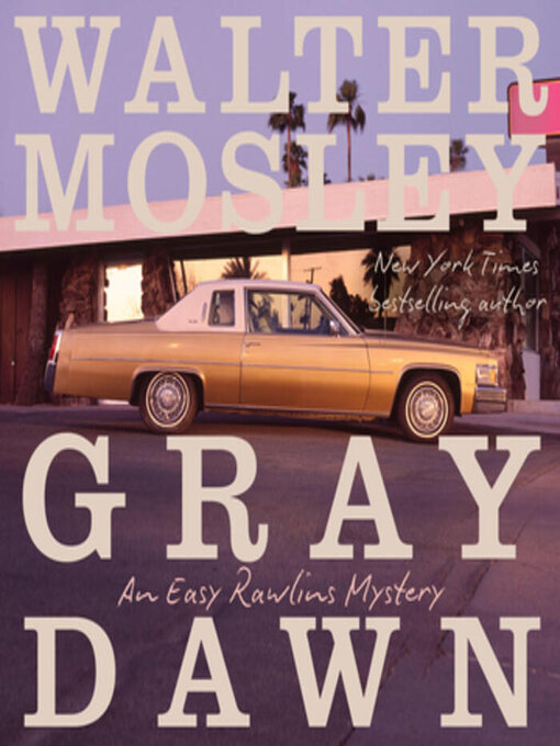 Title details for Gray Dawn by Walter Mosley - Wait list